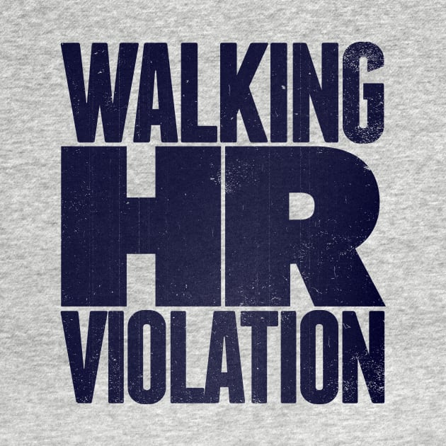 Walking HR Violation by kg07_shirts